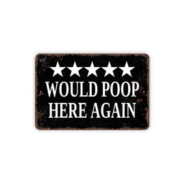 8" x 12" Would Poop Here Again Five Stars Distressed Black Metal Sign