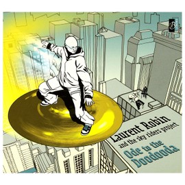 Laurent & The Sky Riders Pro Robin - Ode To The Doodooda