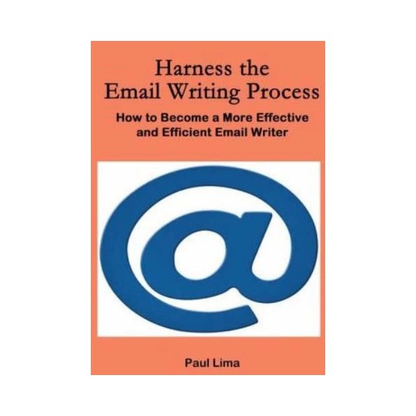 Harness The Email Writing Process: : How To Become A