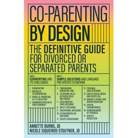 Co-Parent Like a Pro: The Definitive Guide for Divorced or Separated Parents