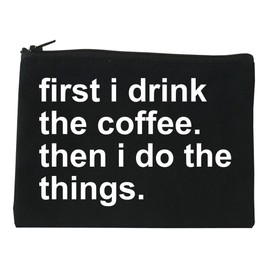 FASHIONISGREAT First I Drink The Coffee Then I Do The Things Cosmetic Makeup Bag Black Small
