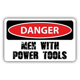 Zirni Danger Men With Power Tools Slogan Sign Sticker Decal Design 5" X 3"