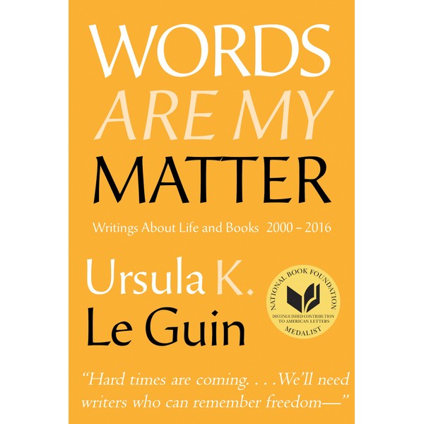 Words Are My Matter: Writings About Life and Books, 2000-2016,