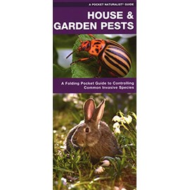 House & Garden Pests: How to Organically Control Common Invasive Species (A Pocket Naturalist Guide)