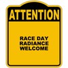 RACE DAY RADIANCE WELCOME Attention Yellow Black Aluminum Composite Sign