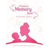 Pregnancy Memory Book: From Bump to Birth Baby Memory Book-