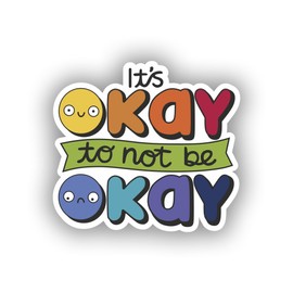 StickerLad It's Okay to Not Be Okay 3 in. Sticker for Laptop Wall Car Window Bumper Guitar Refrigerator Car Body Folders Vehicle Tailgates, White