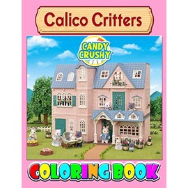 Calico Critters Coloring Book: Fun gift, indoor activities, all ages, creative, improve skills
