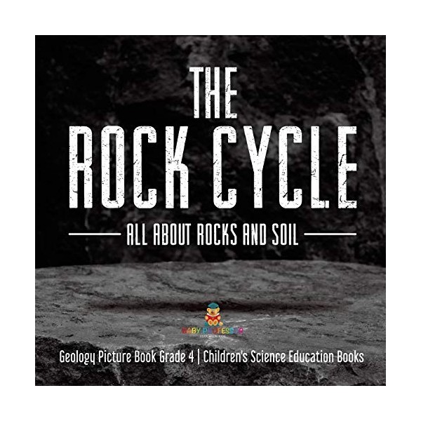 The Rock Cycle : All about Rocks and Soil |