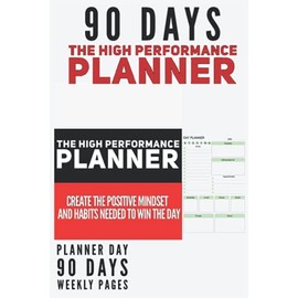 The High Performance Planner, 90 Days: HardCover 90 days Planner,daily planner,for students, mom,unisex,monthly,Daily Agenda - Undated Productivity Journal - Gratitude, Life & Goal, Success