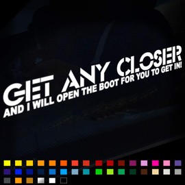 Get Any Closer & I Will Open The Boot for You to Get in, Keep Your Distance Sticker Funny Car Sticker, Car Window Bumper Sticker, Funny Caravan Sticker, 200mm