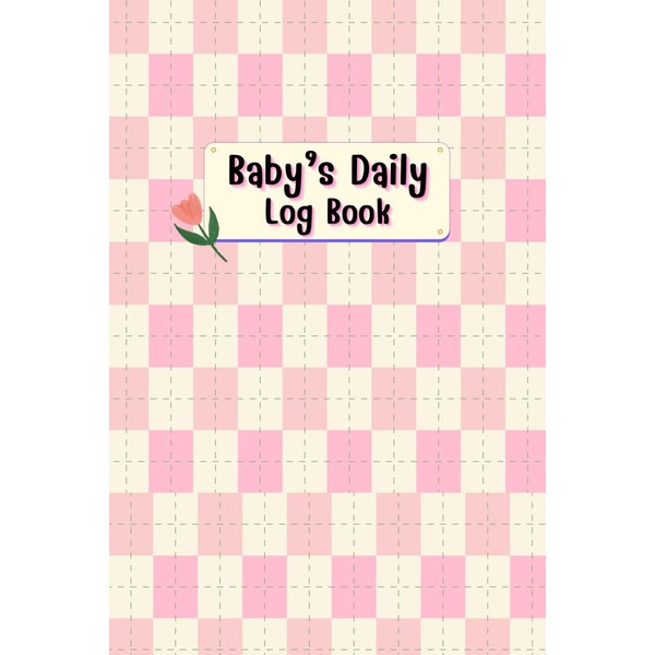 Pink Flower: Baby daily log book for newborns or Toddler,