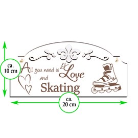 Sign Inline Decoration 20 x 10 cm – All you need is Love and Skating – Wooden Wall Decoration Wall