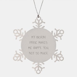 Bichon Frise Dog Snowflake Ornament Gifts from Men to Women for Bichon Frise Dog Lovers - Funny Quote - Unique Christmas Unique Gifts