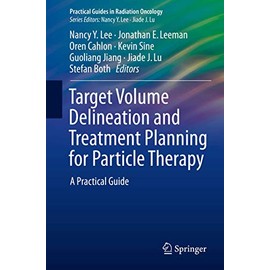 Target Volume Delineation and Treatment Planning for Particle Therapy: A Practical Guide