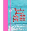 Teacher planner july 2021 july 2022: Teacher Planner: Lesson Plan