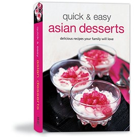Quick & Easy Asian Desserts (Learn To Cook Series)