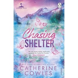 Chasing Shelter: The emotional and gripping small-town romance from the bestselling author of Fragile Sanctuary