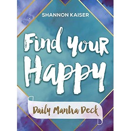 Find Your Happy Daily Mantra Card Deck