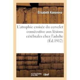 L'atrophie croisée du cervelet consécutive aux lésions cérébrales chez l'adulte: Etude anatomo pathologique