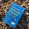 Midnight Chicken: & Other Recipes Worth Living For