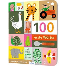100 erste Wörter: Bildwörterbuch ab 1 Jahr mit stabilen Seiten & Klappen