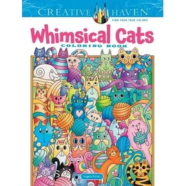 Creative Haven Whimsical Cats Coloring Book (Creative Haven Coloring Books)