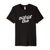 Chub Rub Club Thick Thighs Premium T-Shirt