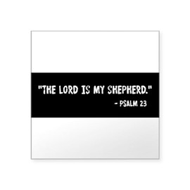CafePress Psalm 23 The Lord is My Shepherd Sticker Square Bumper Sticker Car Decal