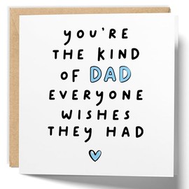 Father's Day Card from Daughter or Son, Dad Birthday Card, You're The Kind Of Dad That Everyone Wishes They Had