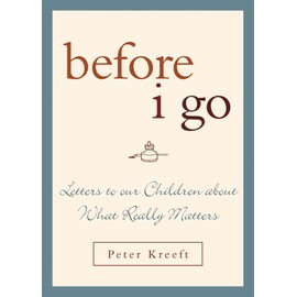 Before I Go: Letters to Our Children about What Really Matters