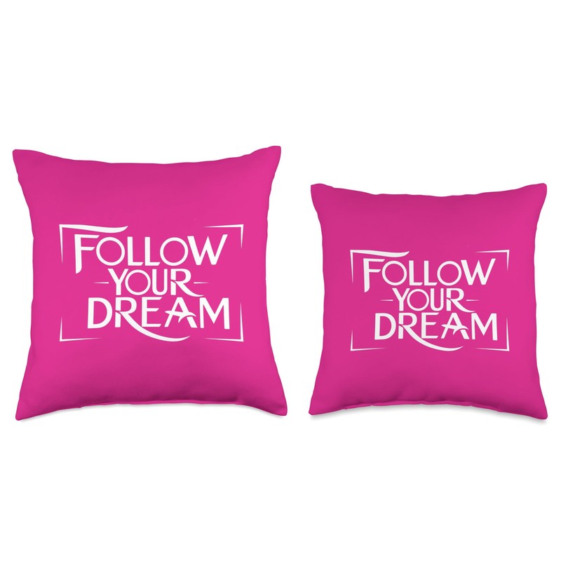 Follow your dream Throw Pillow