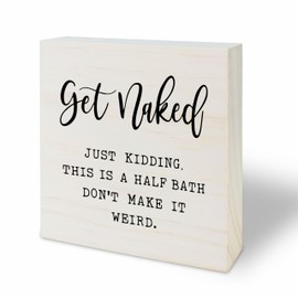5 Inches Positive Wooden Sign - Get Naked Funny Bathroom Sign - Art Minimalism Tabletop Wooden Block - Inspirational Gift For Friend Or Family - Decor For Home & Office - B05