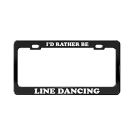 Product Express I'd Rather BE LINE Dancing Black Metal License Plate Frame Tag Holder