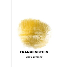 frankenstein by Mary Shelley