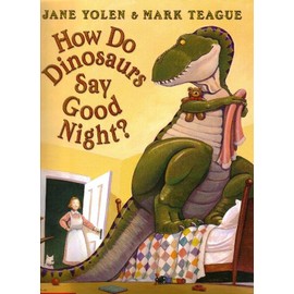 How Do Dinosaurs Say Good Night?