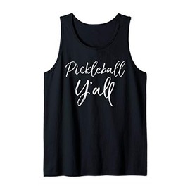 Cute Southern Pickle Ball Yall Gift Quote Pickleball Y'all Tank Top