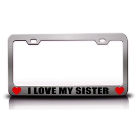 Custom Brother - I Love My Sister Family Metal Car SUV Truck License Plate Frame Ch k99