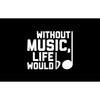 CafePress Without Music Life Would Be Flat Oval Car Bumper