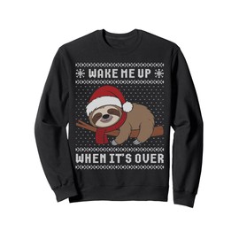 Wake me up when it's over, sloth ugly Christmas sweater Sweatshirt