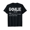 Soccer Goalie Gear Goalkeeper Definition Goalie Definition T-Shirt