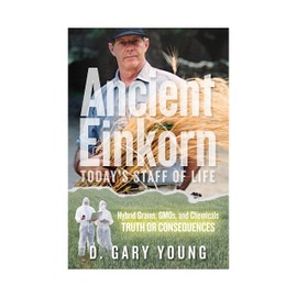 Book, Ancient Einkorn: Today’s Staff of Life by D. Gary Young of Young Living