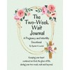 The Two-Week Wait Journal: A Pregnancy and Infertility Devotional
