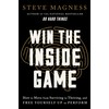 Win the Inside Game: How to Move from Surviving to