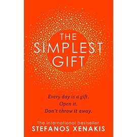 The Simplest Gift: The international bestseller self-help sensation that unlocks the secret of how to find success, purpose and be happy every day