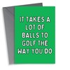 It Takes A Lot Of Balls Funny Golf Card