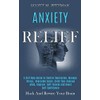 Anxiety Relief: A Self Help Guide to Control Depression, Manage