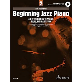 Beginning Jazz Piano: An Introduction to Swing, Blues, Latin, and Funk, Part 2 Harmony, Improvisation, Accompanying & Reading from Lead Sheets Book/Online Audio (Vol. 2)