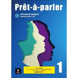 Prêt-à-parler 1. Livre de l'élève. Ed. Hybride: Livre de l´élève, édition hybride (Prêt-à-parler 1 – Édition hybride – Livre de l’élève + audio MP3. A1)