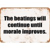 7 x 10 METAL SIGN - The Beatings Will Continue